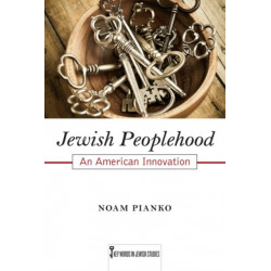 Jewish Peoplehood: An American Innovation