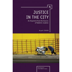 Justice in the City: An Argument from the Sources of Rabbinic Judaism