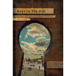 Keys to The Gift: A Guide to Vladimir Nabokov's Novel