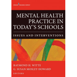 Mental Health Practice in Today's Schools: Issues and Interventions