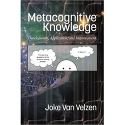Metacognitive Knowledge: Development, Application, and Improvement