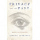 Privacy and the Past: Research, Law, Archives, Ethics