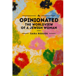 Opinionated: The World View of a Jewish Woman