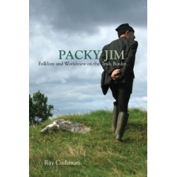 Packy Jim: Folklore and Worldview on the Irish Border