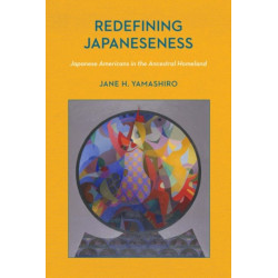Redefining Japaneseness: Japanese Americans in the Ancestral Homeland