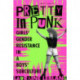 Pretty in Punk: Girl's Gender Resistance in a Boy's Subculture