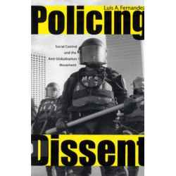 Policing Dissent: Social Control and the Anti-Globalization Movement