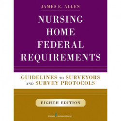 Nursing Home Federal Requirements: Guidelines to Surveyors and Survey Protocols