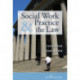 Social Work Practice and the Law: Becoming a Collaborative and Critically Competent Practitioner