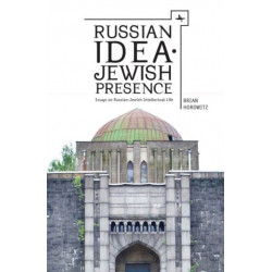Russian Idea-Jewish Presence: Essays on Russian-Jewish Intellectual Life