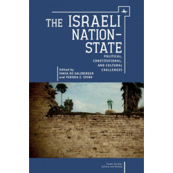 The Israeli Nation-State: Political, Constitutional, and Cultural Challenges