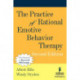 The Practice of Rational Emotive Behavior Therapy