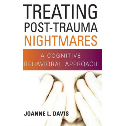 Treating Post-Trauma Nightmares: A Cognitive Behavioral Approach