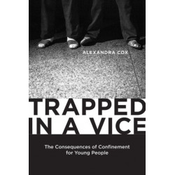 Trapped in a Vice: The Consequences of Confinement for Young People