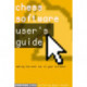 Chess Software: a User's Guide: Making the Most of Your Chess Software