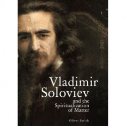 Vladimir Soloviev and the Spiritualization of Matter