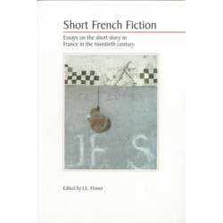 Short French Fiction: Essays on the Short Story in France in the Twentieth Century
