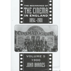 The Beginnings Of The Cinema In England,1894-1901: Volume 5: 1900