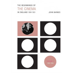 The Beginnings Of The Cinema In England,1894-1901: Volume 1: 1894-1896