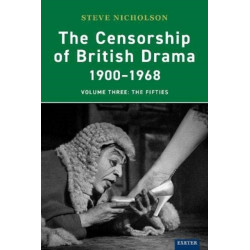 The Censorship of British Drama 1900-1968 Volume 3: The Fifties