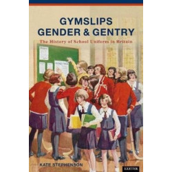 A Cultural History of School Uniform: The History of School Uniform in Britain