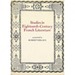 Studies in Eighteenth Century French Literature: Presented to Robert Niklaus