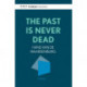 The Past Is Never Dead