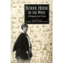School House in the Wind: A Trilogy by Anne Treneer