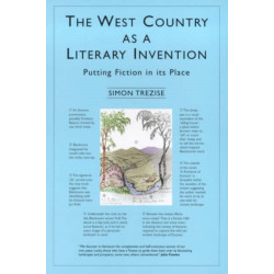 The West Country As A Literary Invention: Putting Fiction in its Place