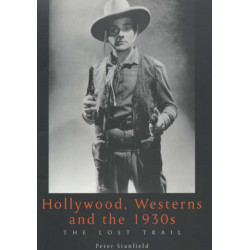 Hollywood, Westerns And The 1930S: The Lost Trail