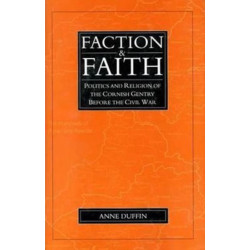 Faction and Faith: Politics and Religion of the Cornish Gentry before the Civil War