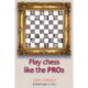 Play Chess Like the Pros