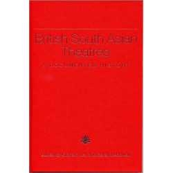 British South Asian Theatres: A Documented History (with accompanying DVD)