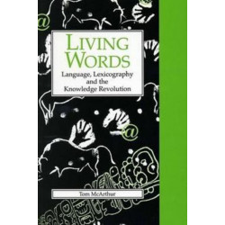 Living Words: Language, Lexicography and the Knowledge Revolution