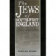 The Jews Of South West England: The Rise and Decline of their Medieval and Modern Communities