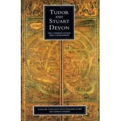 Tudor And Stuart Devon: The Common Estate and Government