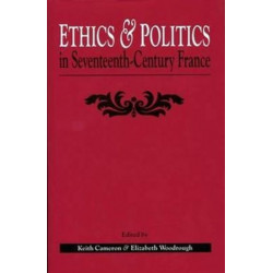 Ethics and Politics in Seventeenth Century France