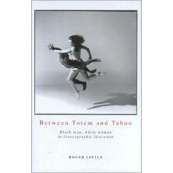 Between Totem And Taboo: Black Man, White Woman in Francographic Literature