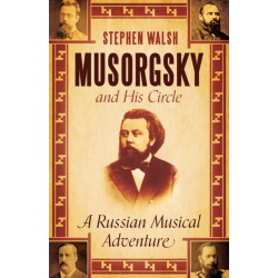 Musorgsky and His Circle: A Russian Musical Adventure
