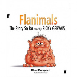 Flanimals: The Story So Far: Read by Ricky Gervais
