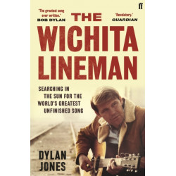 The Wichita Lineman: Searching in the Sun for the World's Greatest Unfinished Song