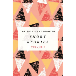 The Fairlight Book of Short Stories: (Volume 1)
