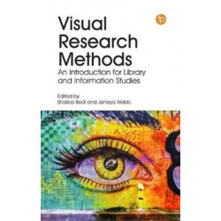 Visual Research Methods: An Introduction for Library and Information Studies