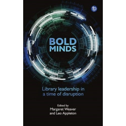 Bold Minds: Library leadership in a time of disruption