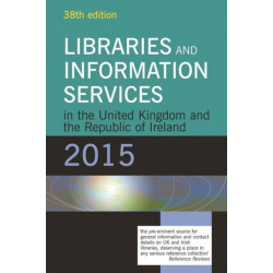 Libraries and Information Services in the United Kingdom and the Republic of Ireland 2015