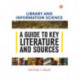 Library and Information Science: A Guide to Key Literature and Sources