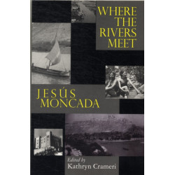 Where the Rivers Meet: Jesus Moncada