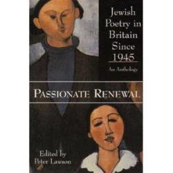 Passionate Renewal: Postwar Anglo-Jewish Poetry
