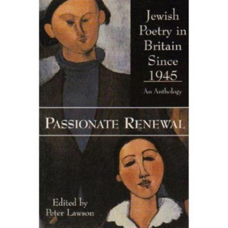 Passionate Renewal: Postwar Anglo-Jewish Poetry