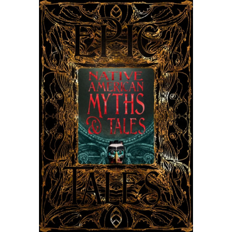 Native American Myths & Tales: Epic Tales